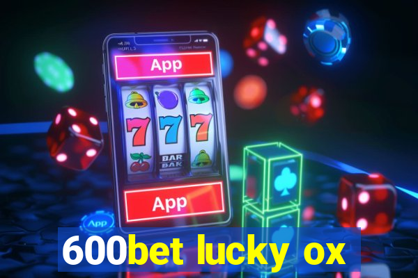 600bet lucky ox